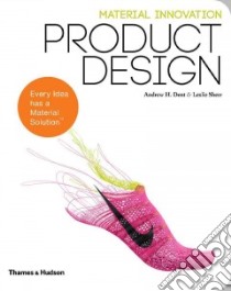 Product Design libro in lingua di Dent Andrew H., Sherr Leslie, Caniato Michele (FRW), Chochinov Allan (INT)
