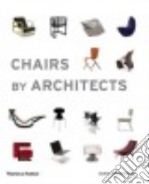 Chairs by Architects libro in lingua di Toromanoff Agata