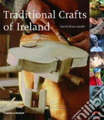 Traditional Crafts of Ireland libro in lingua di Shaw-Smith David (EDT)