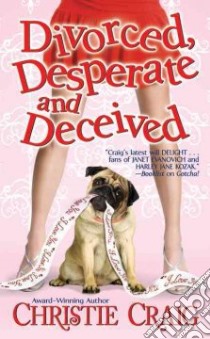 Divorced, Desperate and Deceived libro in lingua di Craig Christie