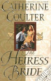 The Heiress Bride libro in lingua di Coulter Catherine