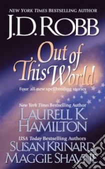 Out of This World libro in lingua di Robb J. D., Hamilton Laurell K., Krinard Susan, Shayne Maggie