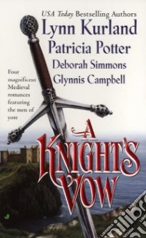 A Knight's Vow libro in lingua di Kurland Lynn, Potter Patricia Ann, Simmons Deborah, Campbell Glynnis