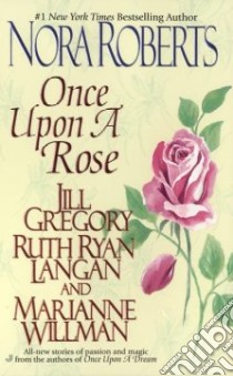 Once upon a Rose libro in lingua di Roberts Nora, Gregory Jill, Ryan R. C., Willman Marianne