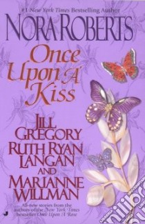 Once upon a Kiss libro in lingua di Roberts Nora (EDT), Gregory Jill, Willman Marianne, Ryan R. C.