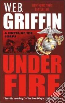 Under Fire libro in lingua di Griffin W. E. B.