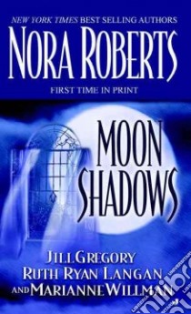 Moon Shadows libro in lingua di Roberts Nora (EDT), Gregory Jill, Langan Ruth Ryan, Willman Marianne