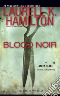 Blood Noir libro in lingua di Hamilton Laurell K.