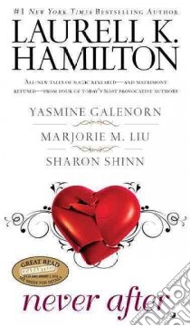 Never After libro in lingua di Hamilton Laurell K., Galenorn Yasmine, Liu Marjorie M., Shinn Sharon
