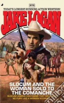Slocum and the Woman Sold to the Comanche libro in lingua di Logan Jake