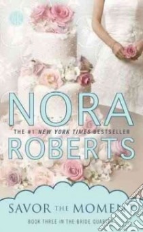 Savor the Moment libro in lingua di Roberts Nora