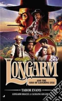 Longarm and the Sins of Laughing Lyle libro in lingua di Evans Tabor