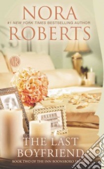 The Last Boyfriend libro in lingua di Roberts Nora