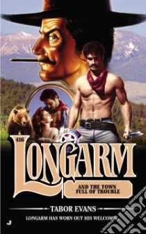 Longarm and the Town Full of Trouble libro in lingua di Evans Tabor