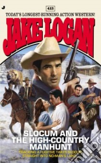 Slocum and the High-country Manhunt libro in lingua di Logan Jake