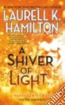 A Shiver of Light libro in lingua di Hamilton Laurell K.
