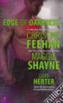 Edge of Darkness libro in lingua di Feehan Christine, Shayne Maggie, Herter Lori