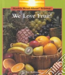 We Love Fruit! libro in lingua di Robinson Fay