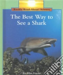 The Best Way to See a Shark libro in lingua di Fowler Allan
