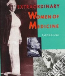Extraordinary Women of Medicine libro in lingua di Stille Darlene R.