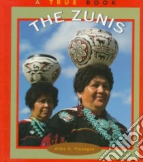 The Zunis libro in lingua di Flanagan Alice K.