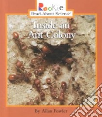 Inside an Ant Colony libro in lingua di Fowler Allan