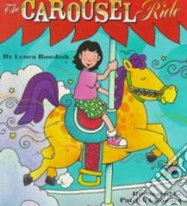 The Carousel Ride libro in lingua di Bowdish Lynea, Girouard Patrick (ILT)