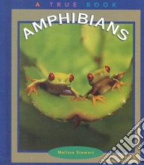 Amphibians libro in lingua di Stewart Melissa