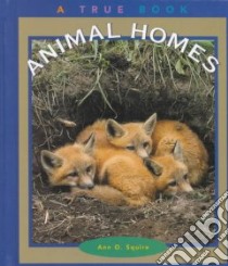 Animal Homes libro in lingua di Squire Ann O.