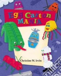 Egg Carton Mania libro in lingua di Irvin Christine M.