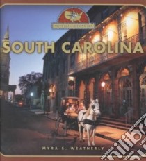 South Carolina libro in lingua di Weatherly Myra S.