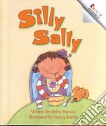 Silly Sally libro in lingua di Franco Betsy, Lamb Stacey (ILT)