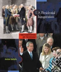 U.S. Presidential Inaugurations libro in lingua di Santella Andrew