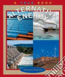 Alternative Energy libro in lingua di Petersen Christine