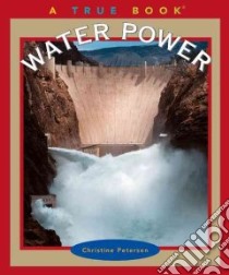 Water Power libro in lingua di Petersen Christine