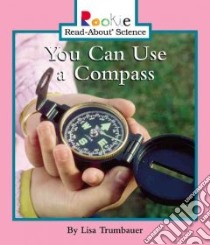 You Can Use a Compass libro in lingua di Trumbauer Lisa