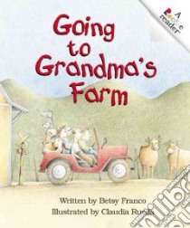 Going to Grandma's Farm libro in lingua di Franco Betsy, Rueda Claudia (ILT)