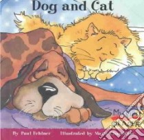 Dog and Cat libro in lingua di Fehlner Paul, Chambliss Maxie (ILT)