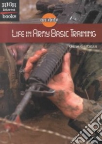 Life in Army Basic Training libro in lingua di Gartman Gene