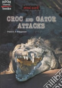 Croc and Gator Attack libro in lingua di Fitzgerald Patrick J.