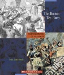 The Boston Tea Party libro in lingua di Trueit Trudi Strain