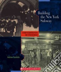 Building the New York Subway libro in lingua di Santella Andrew