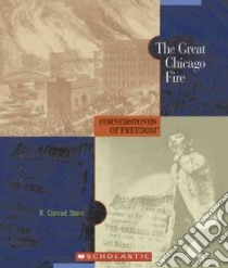 The Great Chicago Fire libro in lingua di Stein R. Conrad