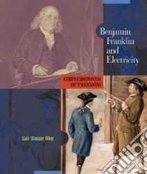Benjamin Franklin and Electricity libro in lingua di Riley Gail Blasser