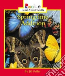 Springtime Addition libro in lingua di Fuller Jill