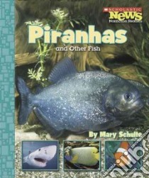 Piranhas And Other Fish libro in lingua di Schulte Mary