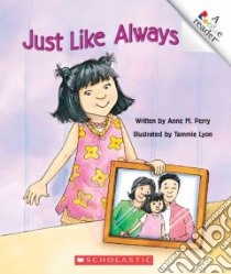Just Like Always libro in lingua di Perry Anne M., Lyon Tammie (ILT)