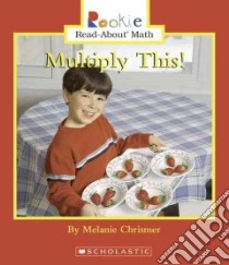 Multiply This! libro in lingua di Chrismer Melanie, Ginsburg Ari