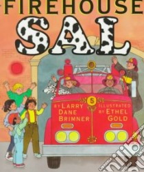 Firehouse Sal libro in lingua di Brimner Larry Dane, Gold Ethel (ILT)