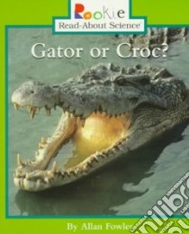 Gator or Croc? libro in lingua di Fowler Allan